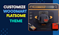 customize woodmart and flatsome theme
