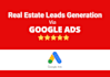 do lead generation by google ads for real estate