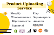 upload products in bigcommerce, wordpress, shopify, amazon