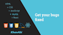 fix and debug html, css, javascript, reactjs, mysql bugs