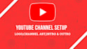 setup youtube channel logo, art, intro, outro video