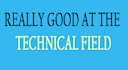 really good at the technical field