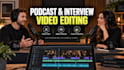 professionally edit your video podcast and interview