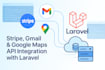 integrate stripe, gmail, google maps api, php laravel