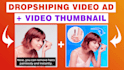 create dropshipping video ad and thumbnail