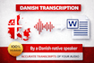 transcribe your danish audio and video files