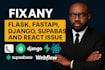 fix any python, flask, fastapi, django, supabase react issue