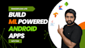 build machine learning based android apps