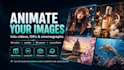 animate your images into videos, gifs, cinemagraphs