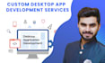 develop custom desktop application
