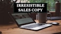 write irresistible sales copy or landing page copy