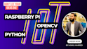 do your raspberry pi, opencv and python based projects