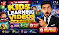 create best kids learning videos for youtube, kids channel