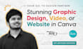 do stunning graphic design, video, or website in canva