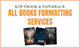 do book formatting, layout design, for amazon, KDP paperback, kindle