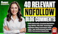 do 40 nofollow niche relevant blog comments backlinks