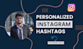 create personalized instagram hashtags for organic reach