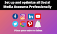 set up and optimize all social media accounts professionally