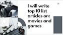 write top 10 list articles on movies and games