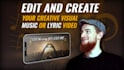 edit and create your creative visual music video or lyric video