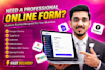 create jotform, typeform, google forms and fillable pdf forms in 12 hours