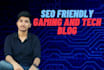 write SEO friendly gaming blog for you