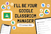 be your google classroom manager for a month