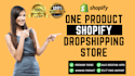 create premium one product shopify dropshipping store