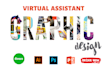 be your professional graphic designer and virtual assistant