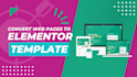 clone, fix, or redesign any webpage into a custom elementor template
