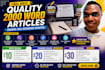 write quality 2000 word articles for you