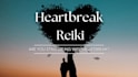 provide heartbreak reiki healing energy