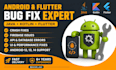 fix android and flutter app bugs, crashes, and errors