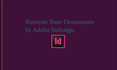 recreate your documents in adobe indesign