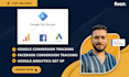 setup conversion tracking, fb pixel, google analytics, GTM
