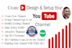 create and fully setup, manage and SEO optimize your youtube channel
