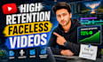 edit high retention faceless youtube videos and channel management