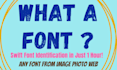 identify or find fonts in any image within 1 hour guaranteed