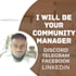 be your community manager on discord, telegram facebook