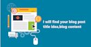 find your blog post title idea,blog content idea