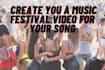 create you a music festival video for your song