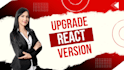 upgrade your old react application