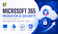 migrate, secure and manage microsoft 365 and exchange online