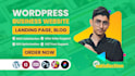 design a responsive wordpress business website, landing page, blog, or affiliate