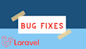laravel is a bug fixing expert