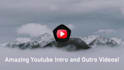 create youtube intro and outro video
