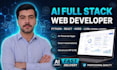 do ai website development as full stack ai software developer with ai chatbot