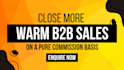 act as your sales closer to convert warm b2b leads into high ticket sales