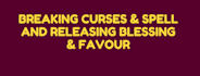 break and remove any curse with apostolic anointing