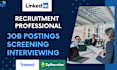 do job postings, recruiting and interviewing candidates